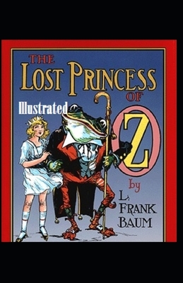 The Lost Princess of Oz Illustrated by L. Frank Baum