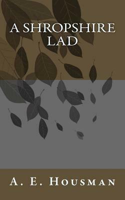 A Shropshire Lad by A. E. Housman