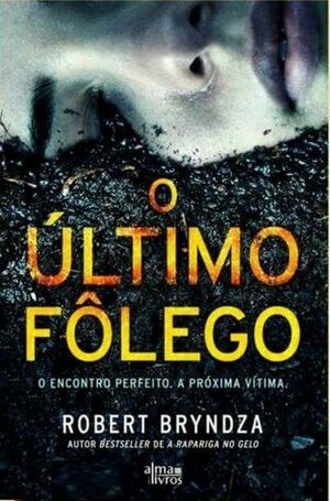 O Último Fôlego by Robert Bryndza, Ana Lourenço
