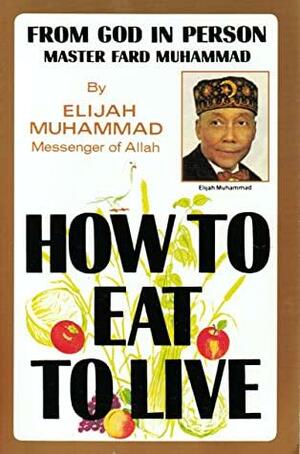 How to Eat to Live Vol 1 by Elijah Muhammad