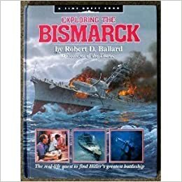 Exploring the Bismarck: The Real-Life Quest to Find Hitler's Greatest Battleship by Rick Archbold, Robert D. Ballard