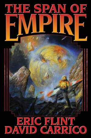 The Span of Empire by David Carrico, Eric Flint