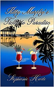Kitty Murphy's Ticket to Paradise by Stephanie Harte