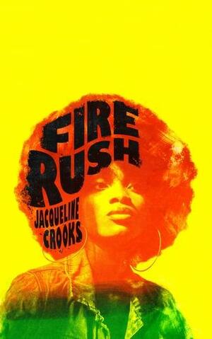 Fire Rush by Jacqueline Crooks