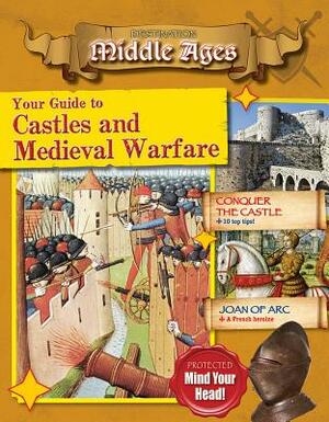 Your Guide to Castles and Medieval Warfare by James Bow
