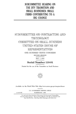 Subcommittee hearing on the DTV transition and small businesses: small firms contributing to a big change by United States House of Representatives, Committee on Small Business (house), United State Congress