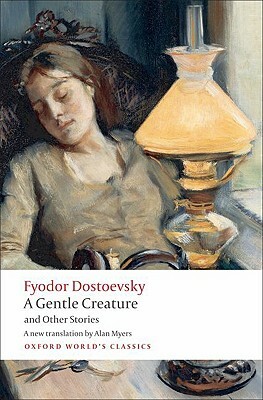 A Gente Creature and Other Stories by Fyodor Dostoevsky