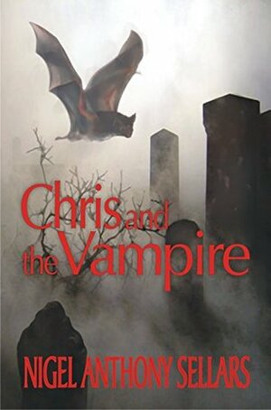 Chris and the Vampire by Nigel Anthony Sellars