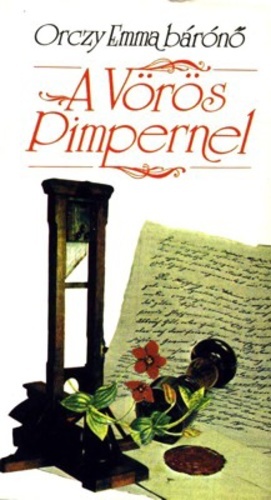 A Vörös Pimpernel by Emma Orczy