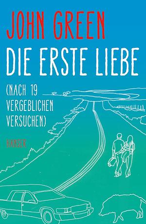 Die erste Liebe by Sophie Zeitz, John Green