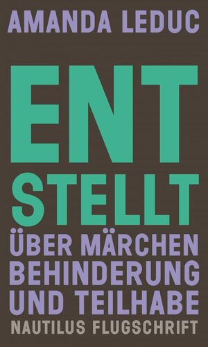 Entstellt - Über Märchen,  Behinderung und Teilhabe by Amanda Leduc