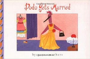 Dodo Gets Married by Petra Mathers