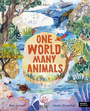 One World, Many Animals by Ben Lerwill