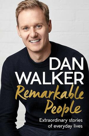 Remarkable People by Dan Walker