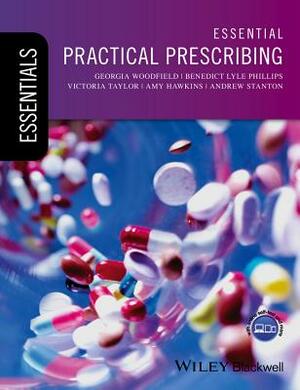 Essential Practical Prescribing by Victoria Taylor, Benedict Lyle Phillips, Georgia Woodfield