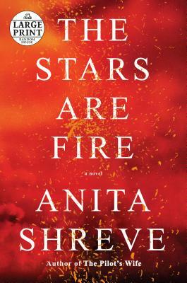 The Stars Are Fire by Anita Shreve