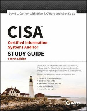 CISA: Certified Information Systems Auditor Study Guide, 4ed (SYBEX) by Allen Keele David L. Cannon, Brian T. O'Hara