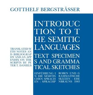 Introduction to the Semitic Languages: Text Specimens and Grammatical Sketches by Gotthelf Bergstrasser