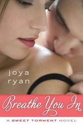 Breathe You In by Joya Ryan