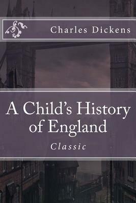 A Child's History of England by Charles Dickens