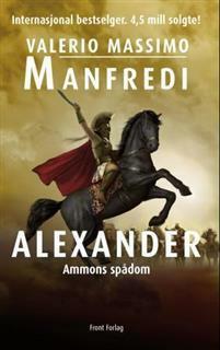 Alexander: Ammons spådom by Valerio Massimo Manfredi