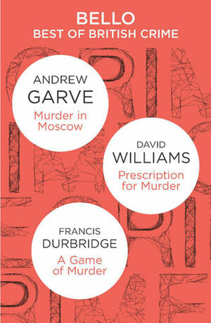 Bello: Best of British Crime by Andrew Garve, Francis Durbridge, David Williams