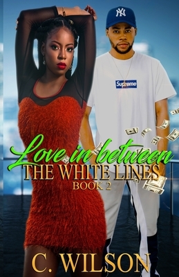 Love in-between the White Lines 2 by C. Wilson