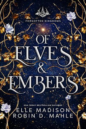 Of Elves and Embers by Elle Madison, Robin D. Mahle