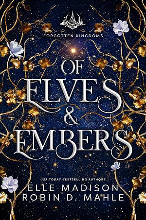 Of Elves and Embers by Robin D. Mahle, Elle Madison