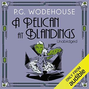 A Pelican at Blandings by P.G. Wodehouse