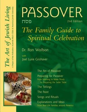 Passover (2nd Edition): The Family Guide to Spiritual Celebration by Ron Wolfson