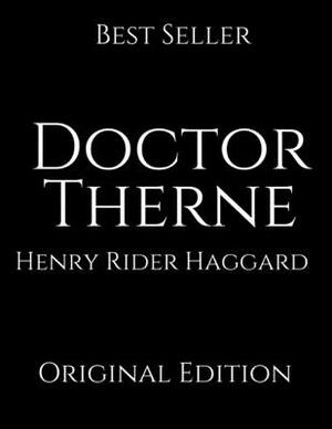 Doctor Therne: Perfect For Readers ( Annotated ) By Henry Rider Haggard. by H. Rider Haggard