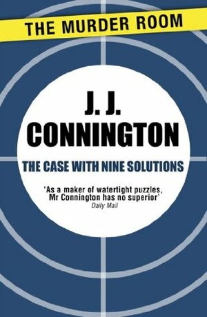 The Case With Nine Solutions by J.J. Connington