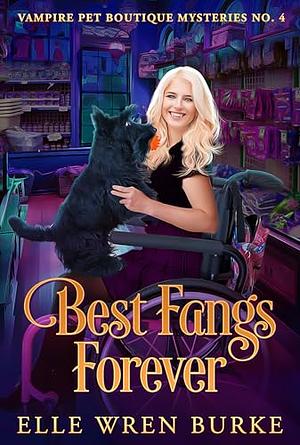 Best Fangs Forever by Elle Wren Burke