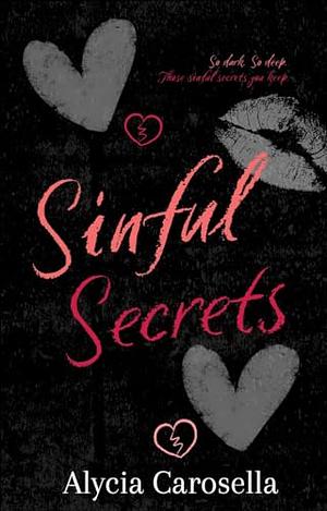 Sinful Secrets  by Alycia Carosella