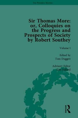 Sir Thomas More: Or, Colloquies on the Progress and Prospects of Society, by Robert Southey by 