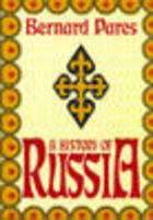 A History of Russia by Bernard Pares