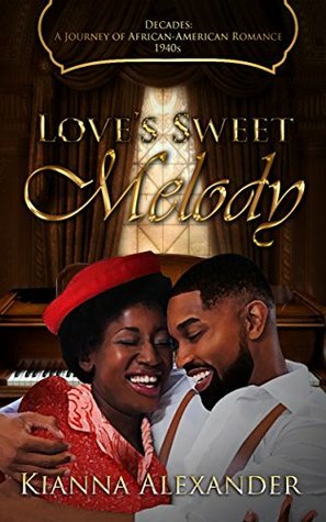 Love's Sweet Melody by Kianna Alexander