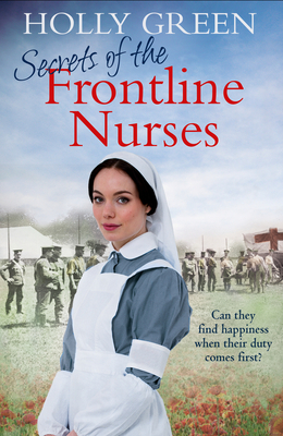Secrets of the Frontline Nurses, Volume 5 by Holly Green