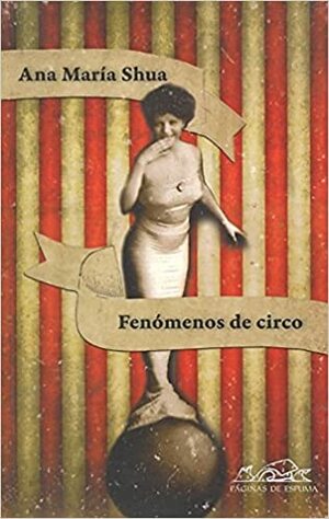 Fenómenos de circo by Ana María Shua