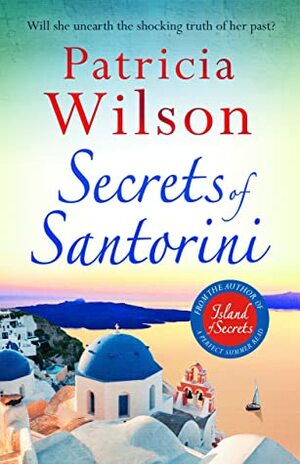 Secrets of Santorini: The perfect holiday read by Patricia Wilson