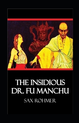 The Insidious Dr. Fu-Manchu Illustrated by Sax Rohmer