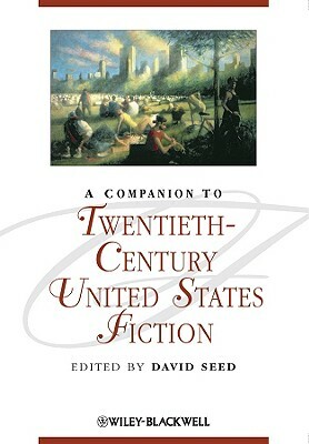A Companion to Twentieth-Century United States Fiction by 