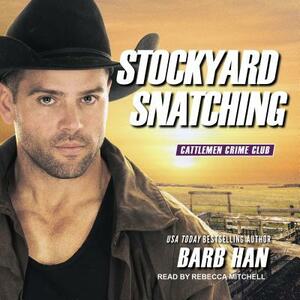 Stockyard Snatching by Barb Han