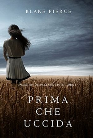 Prima che uccida by Blake Pierce