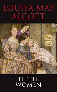 Little Women by Louisa May Alcott