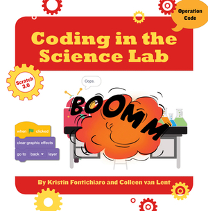 Coding in the Science Lab by Colleen Van Lent, Kristin Fontichiaro