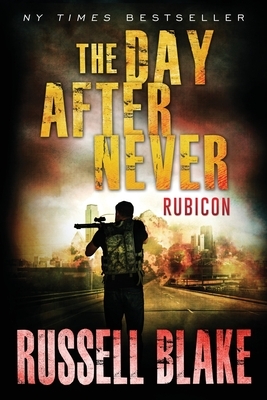 The Day After Never - Rubicon by Russell Blake