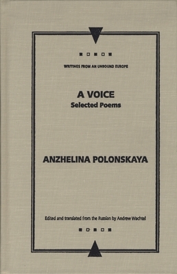 A Voice: Selected Poems by Anzhelina Polonskaya