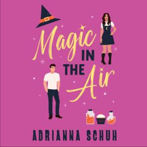 Magic in the Air by Adrianna Schuh